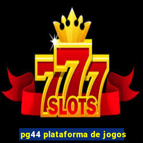 pg44 plataforma de jogos